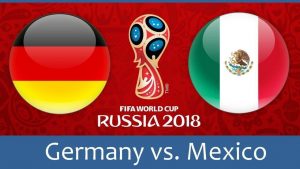 World Cup 2018, Germany vs Mexico